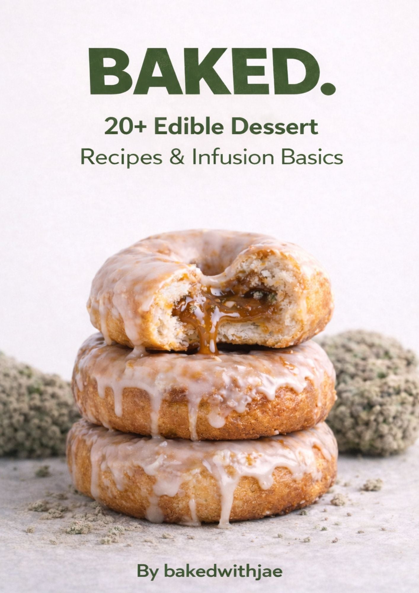 Baked: 20+ Edible Dessert Recipes & Infusion Basics